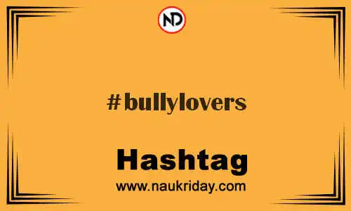 BULLYLOVERS Hashtag for Twitter