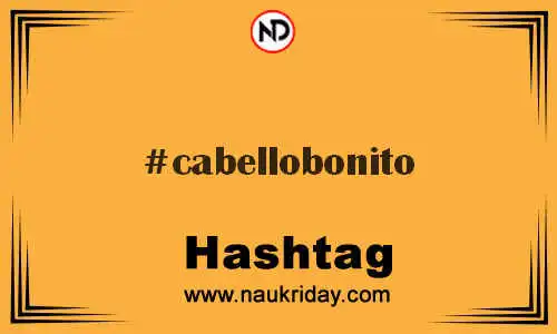 CABELLOBONITO Hashtag for Twitter