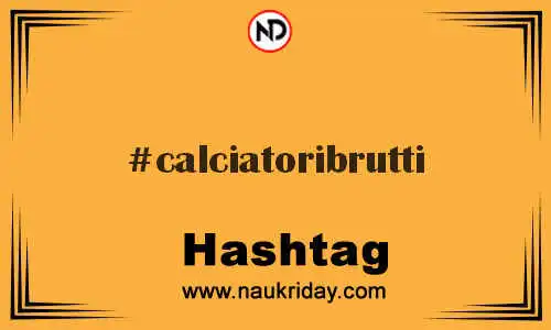 CALCIATORIBRUTTI Hashtag for Twitter