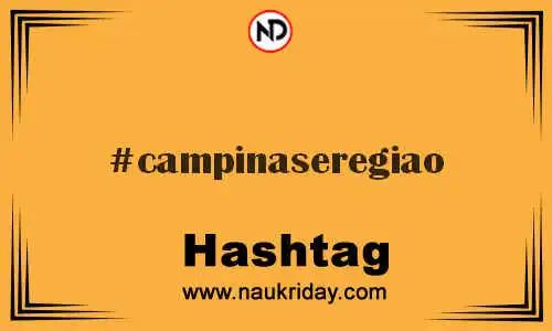 CAMPINASEREGIAO Hashtag for Twitter