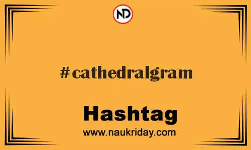 CATHEDRALGRAM Hashtag for Twitter