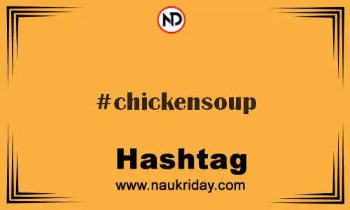 CHICKENSOUP Hashtag for Twitter