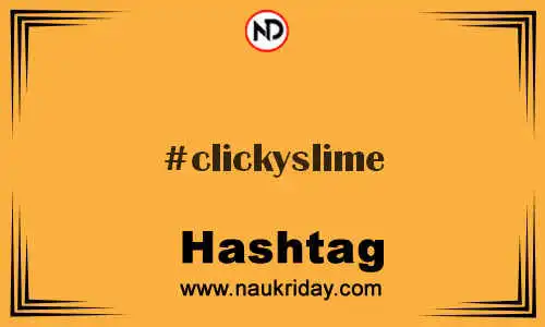 CLICKYSLIME Hashtag for Twitter