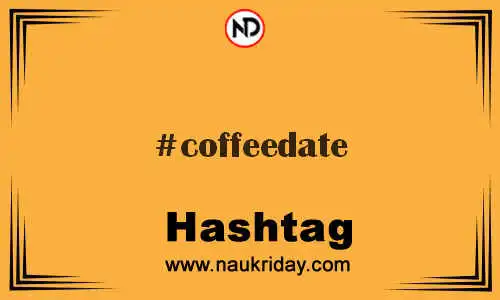 COFFEEDATE Hashtag for Twitter