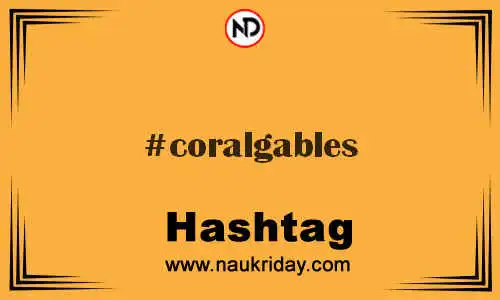 CORALGABLES Hashtag for Twitter