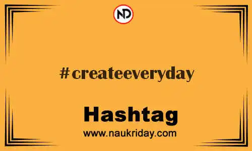 CREATEEVERYDAY Hashtag for Twitter