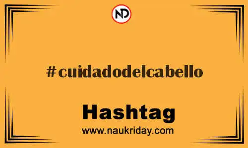 CUIDADODELCABELLO Hashtag for Twitter