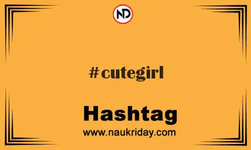 CUTEGIRL Hashtag for Twitter