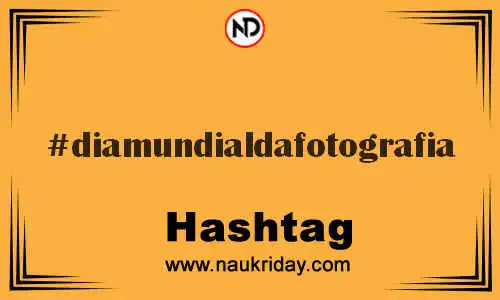 DIAMUNDIALDAFOTOGRAFIA Hashtag for Twitter