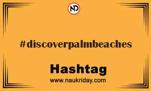 DISCOVERPALMBEACHES Hashtag for Twitter