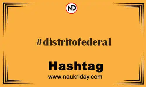 DISTRITOFEDERAL Hashtag for Twitter