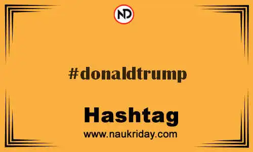 DONALDTRUMP Hashtag for Twitter