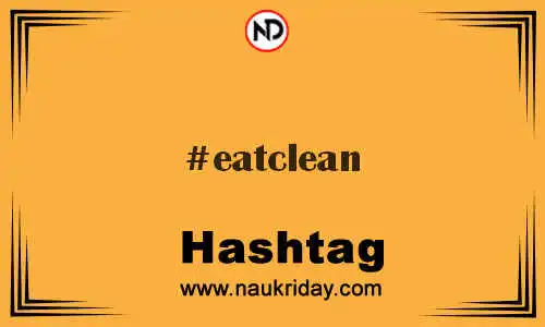 EATCLEAN Hashtag for Twitter