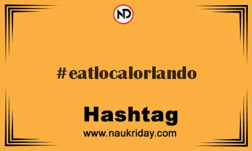 EATLOCALORLANDO Hashtag for Twitter