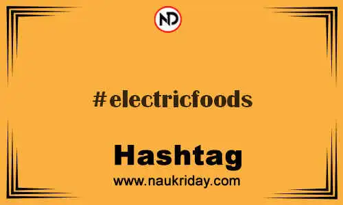 ELECTRICFOODS Hashtag for Twitter