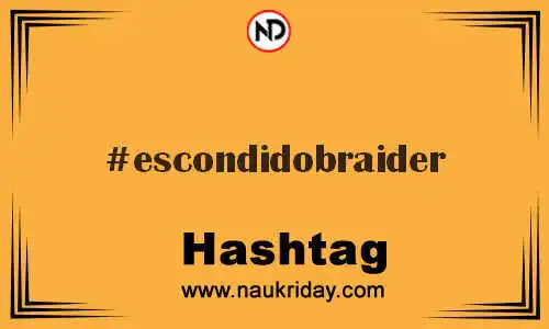 ESCONDIDOBRAIDER Hashtag for Twitter