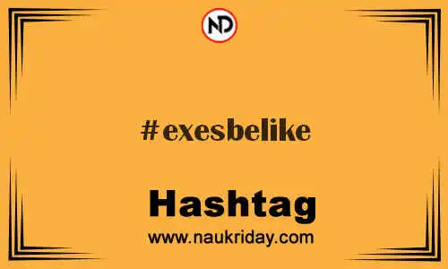 EXESBELIKE Hashtag for Twitter