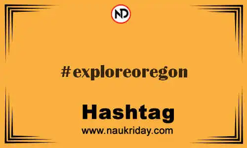 EXPLOREOREGON Hashtag for Twitter