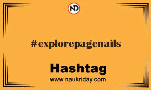 EXPLOREPAGENAILS Hashtag for Twitter