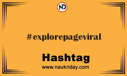 EXPLOREPAGEVIRAL Hashtag for Twitter