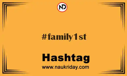 FAMILY1ST Hashtag for Twitter