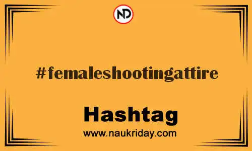 FEMALESHOOTINGATTIRE Hashtag for Twitter