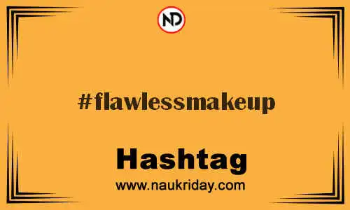 FLAWLESSMAKEUP Hashtag for Twitter