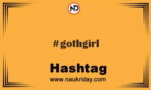 GOTHGIRL Hashtag for Twitter