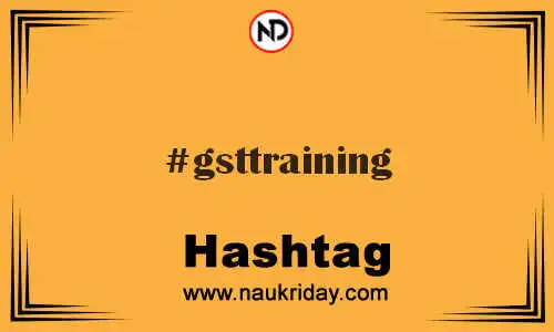 GSTTRAINING Hashtag for Twitter