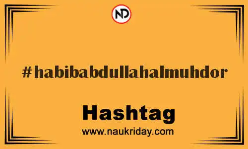 HABIBABDULLAHALMUHDOR Hashtag for Twitter