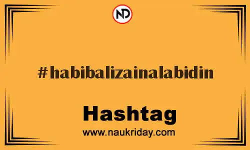 HABIBALIZAINALABIDIN Hashtag for Twitter