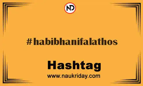 HABIBHANIFALATHOS Hashtag for Twitter