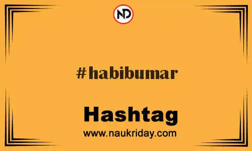 HABIBUMAR Hashtag for Twitter