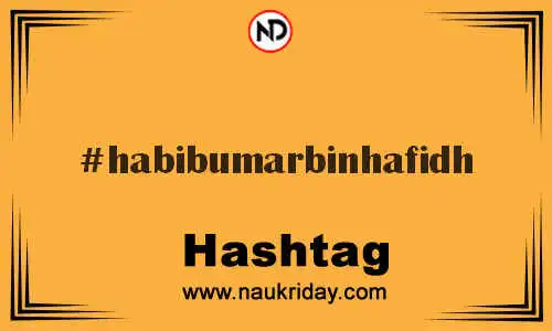 HABIBUMARBINHAFIDH Hashtag for Twitter