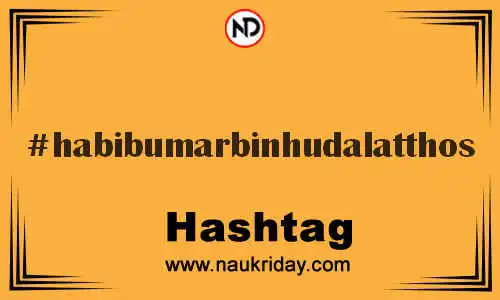 HABIBUMARBINHUDALATTHOS Hashtag for Twitter