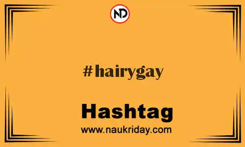 HAIRYGAY Hashtag for Twitter