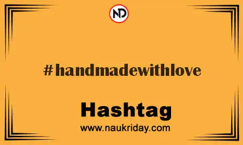 HANDMADEWITHLOVE Hashtag for Twitter