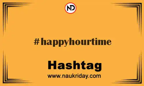 HAPPYHOURTIME Hashtag for Twitter