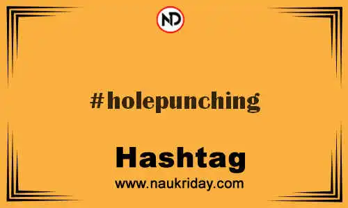 HOLEPUNCHING Hashtag for Twitter