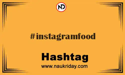 INSTAGRAMFOOD Hashtag for Twitter