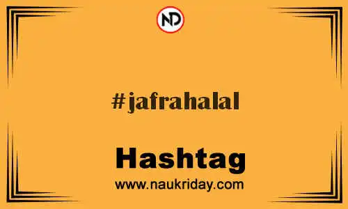 JAFRAHALAL Hashtag for Twitter