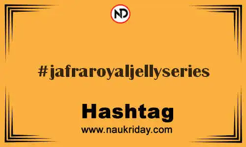 JAFRAROYALJELLYSERIES Hashtag for Twitter