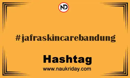 JAFRASKINCAREBANDUNG Hashtag for Twitter