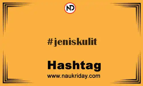 JENISKULIT Hashtag for Twitter