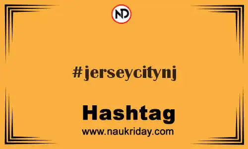 JERSEYCITYNJ Hashtag for Twitter