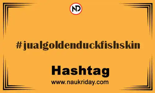 JUALGOLDENDUCKFISHSKIN Hashtag for Twitter