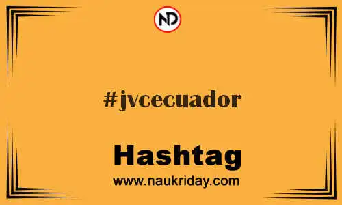 JVCECUADOR Hashtag for Twitter