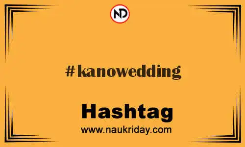 KANOWEDDING Hashtag for Twitter