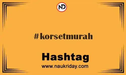 KORSETMURAH Hashtag for Twitter