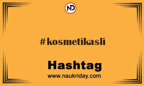 KOSMETIKASLI Hashtag for Twitter